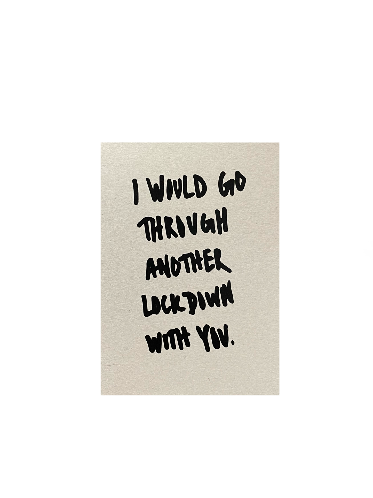 I Would Go Through Another Lockdown With You