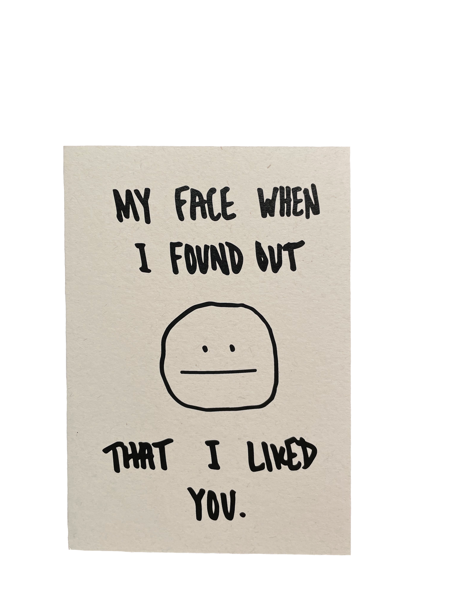 My Face When I Found Out That I Liked You