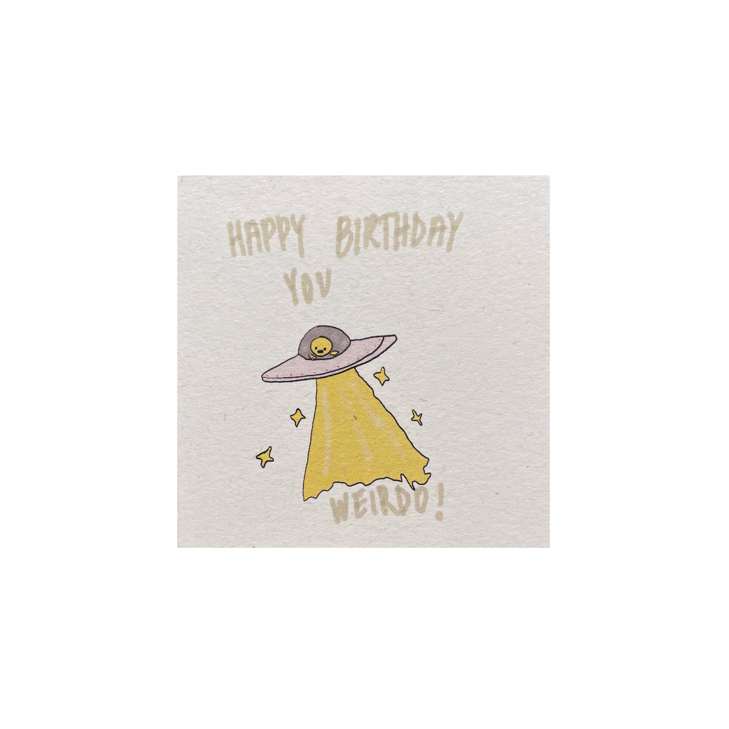 Happy Birthday You Weirdo!