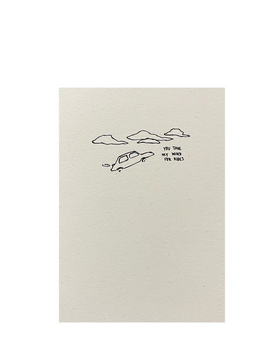 You Take my Mind for Rides