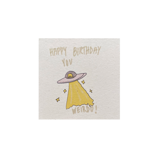Happy Birthday You Weirdo!